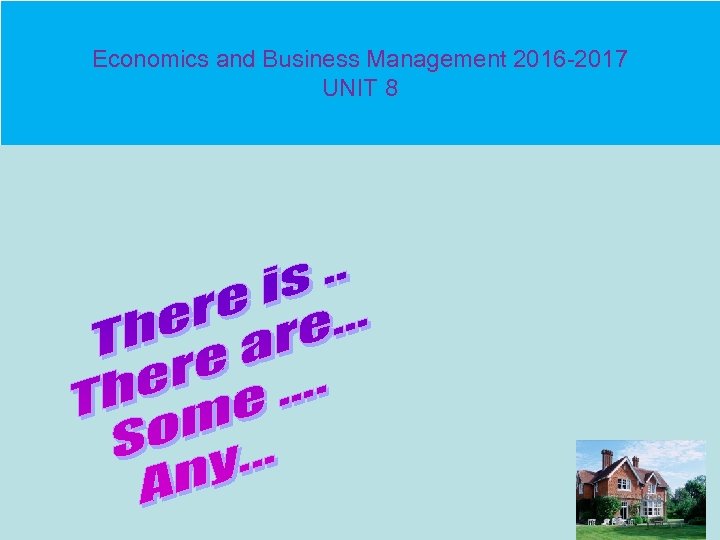 Economics and Business Management 2016 -2017 UNIT 8 