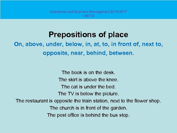 Economics and Business Management 2016 -2017 UNIT 8 Prepositions of place On, above, under,