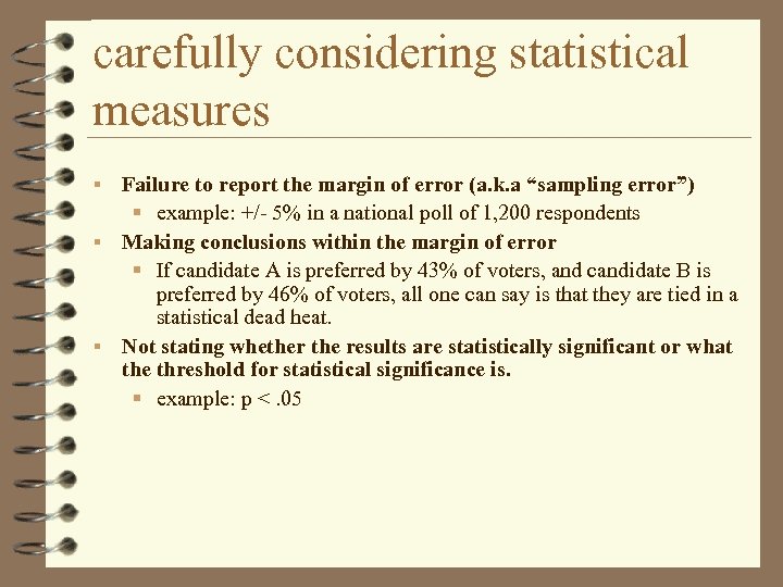 carefully considering statistical measures Failure to report the margin of error (a. k. a