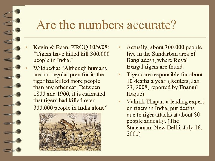 Are the numbers accurate? • • Kevin & Bean, KROQ 10/9/08: “Tigers have killed