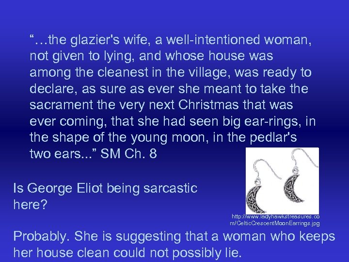 “…the glazier's wife, a well-intentioned woman, not given to lying, and whose house was