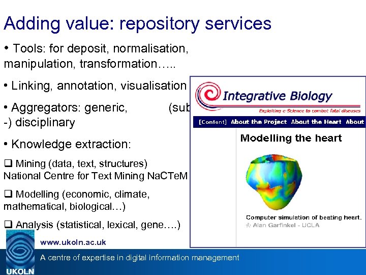 Adding value: repository services • Tools: for deposit, normalisation, manipulation, transformation…. . • Linking,