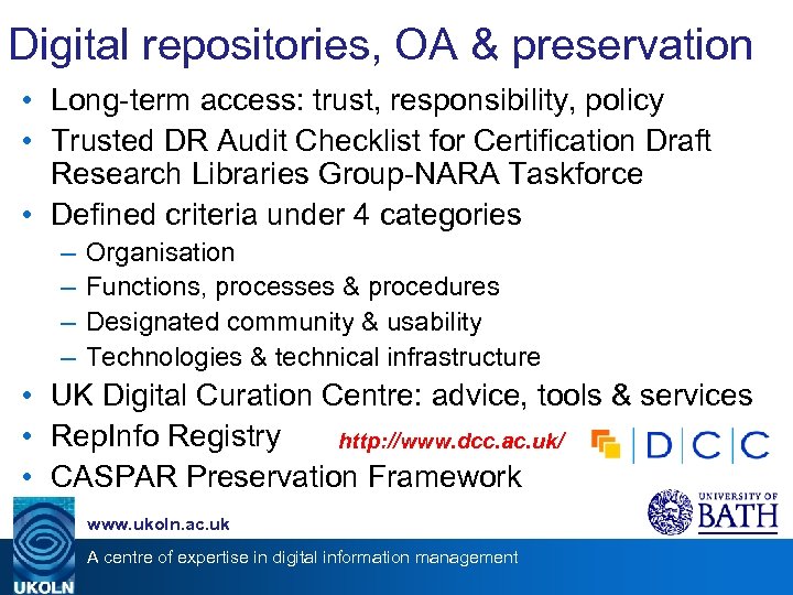 Digital repositories, OA & preservation • Long-term access: trust, responsibility, policy • Trusted DR