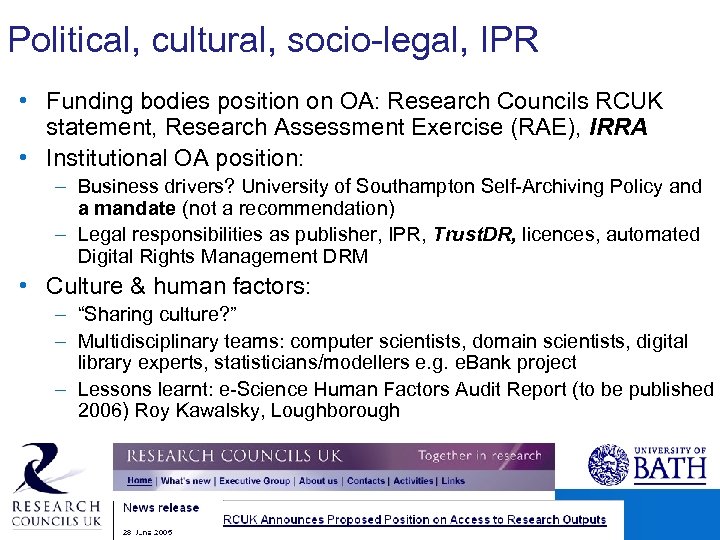 Political, cultural, socio-legal, IPR • Funding bodies position on OA: Research Councils RCUK statement,