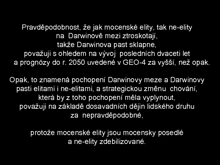 Pravděpodobnost, že jak mocenské elity, tak ne elity na Darwinově mezi ztroskotají, takže Darwinova