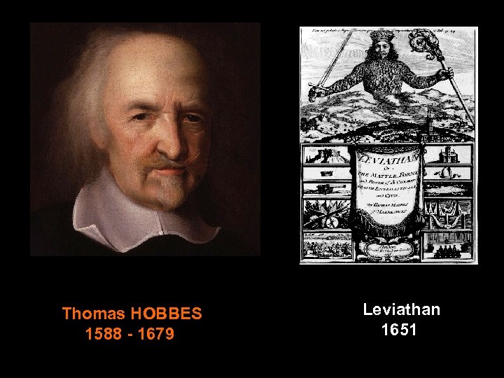  Thomas HOBBES 1588 - 1679 Leviathan 1651 