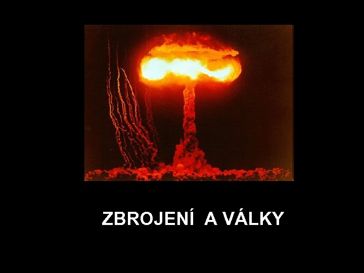  ZBROJENÍ A VÁLKY 
