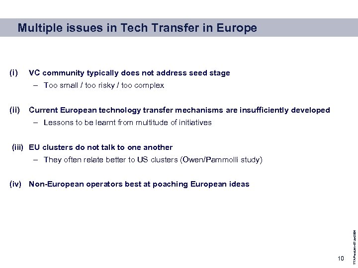 Multiple issues in Tech Transfer in Europe (i) VC community typically does not address