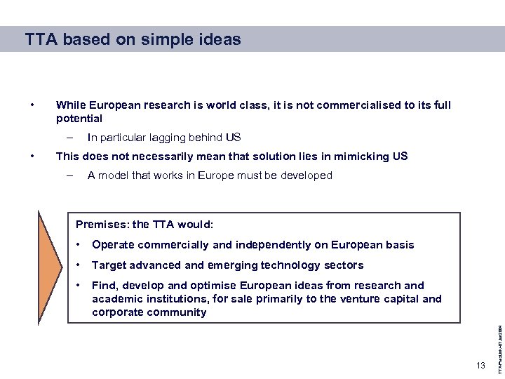 TTA based on simple ideas While European research is world class, it is not