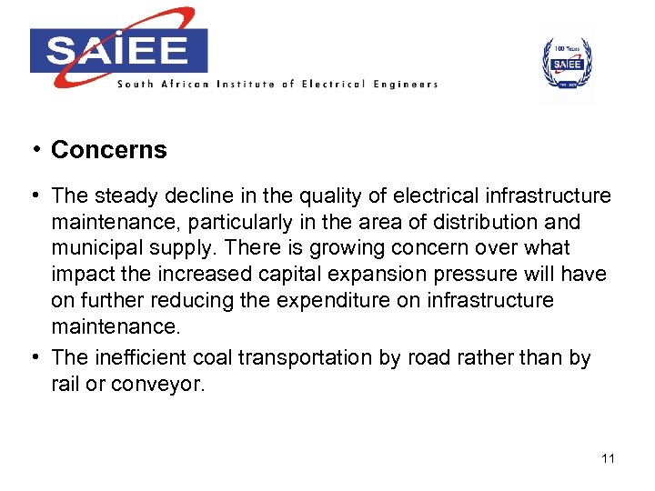  • Concerns • The steady decline in the quality of electrical infrastructure maintenance,