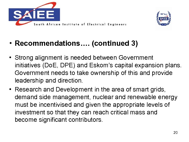  • Recommendations…. (continued 3) • Strong alignment is needed between Government initiatives (Do.