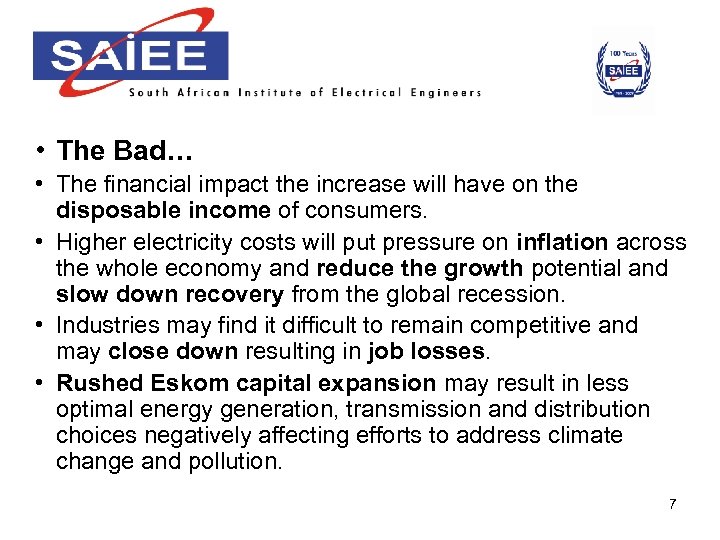  • The Bad… • The financial impact the increase will have on the