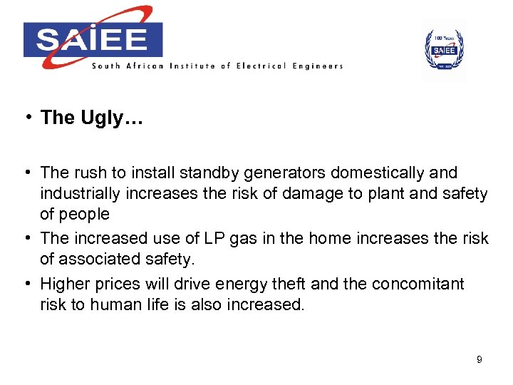  • The Ugly… • The rush to install standby generators domestically and industrially