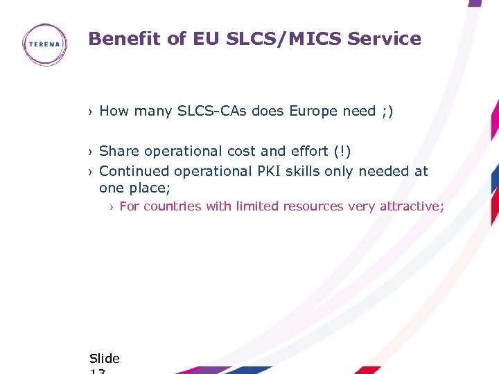 Benefit of EU SLCS/MICS Service › How many SLCS-CAs does Europe need ; )
