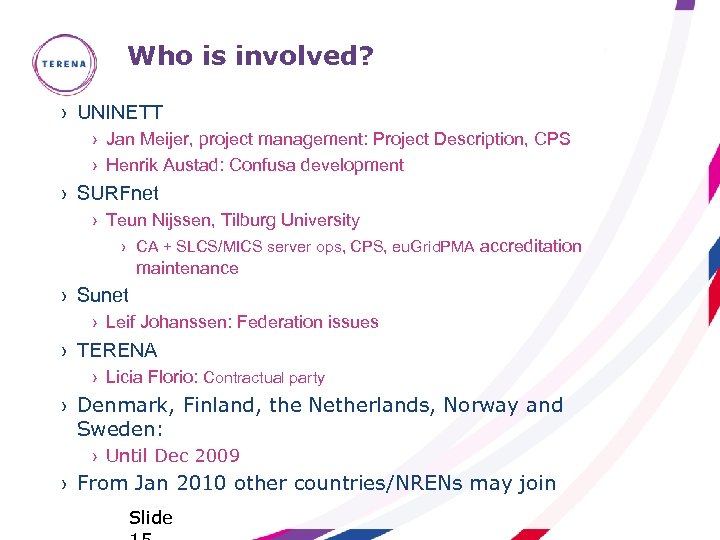 Who is involved? › UNINETT › Jan Meijer, project management: Project Description, CPS ›