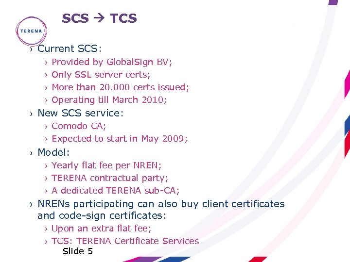 SCS TCS › Current SCS: › › Provided by Global. Sign BV; Only SSL