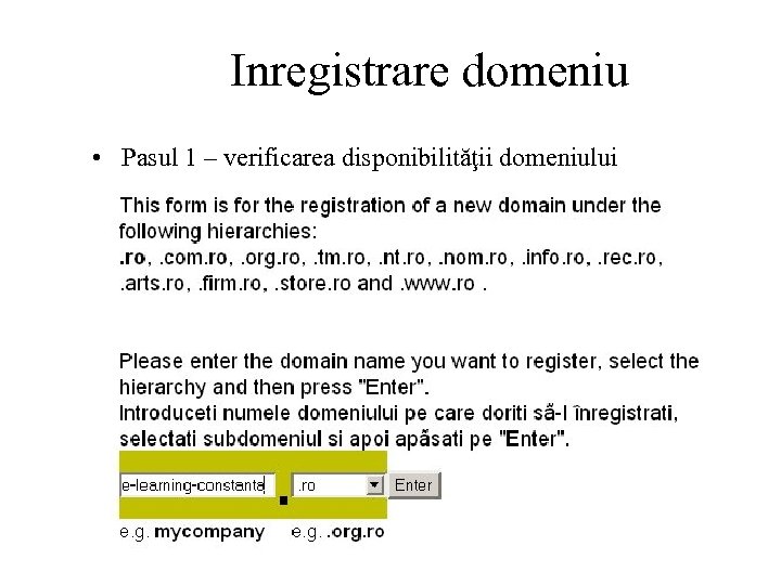 Inregistrare domeniu • Pasul 1 – verificarea disponibilităţii domeniului 