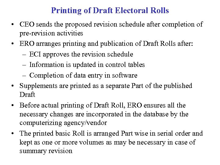 Printing of Draft Electoral Rolls • CEO sends the proposed revision schedule after completion