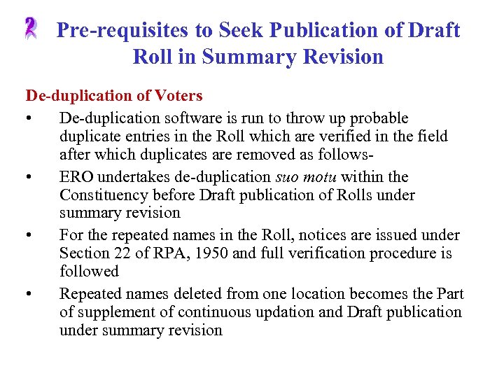Pre-requisites to Seek Publication of Draft Roll in Summary Revision De-duplication of Voters •