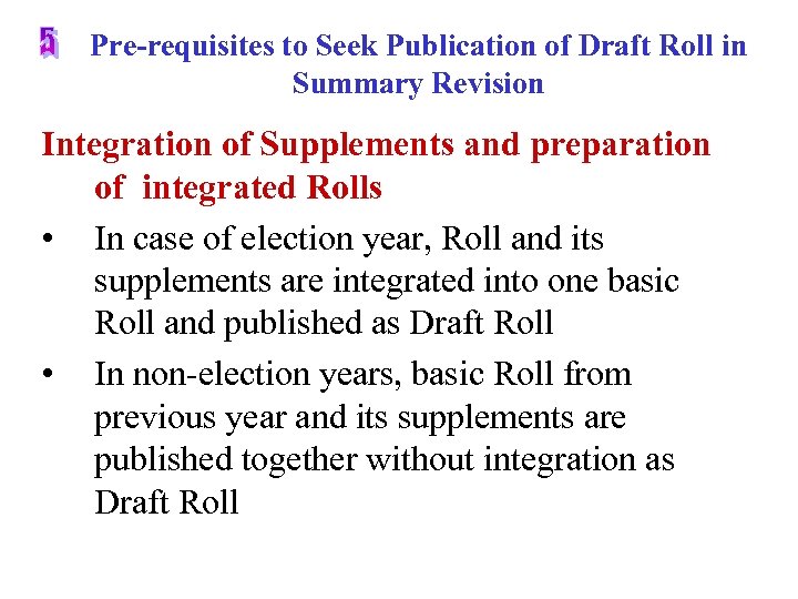 Pre-requisites to Seek Publication of Draft Roll in Summary Revision Integration of Supplements and