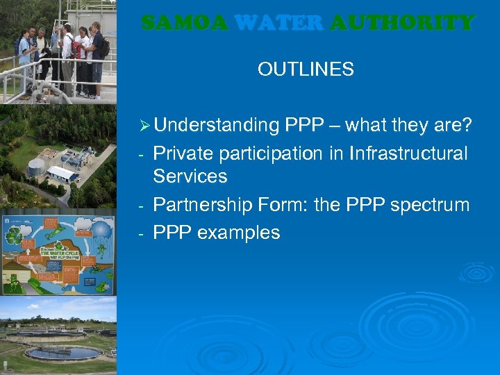 SAMOA WATER AUTHORITY OUTLINES Ø Understanding PPP – what they are? Private participation in