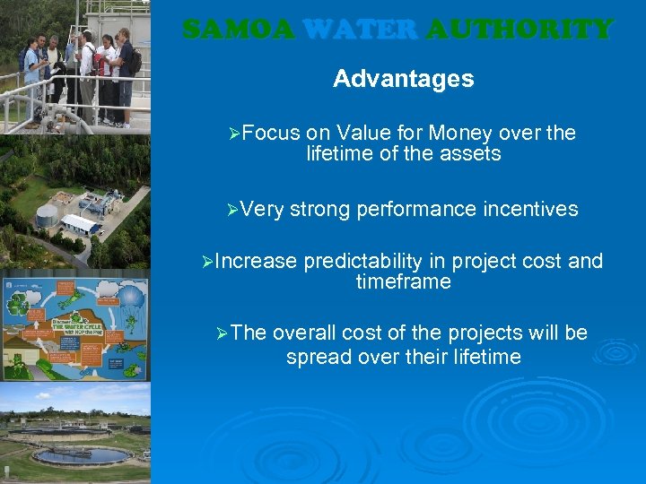 SAMOA WATER AUTHORITY Advantages ØFocus on Value for Money over the lifetime of the