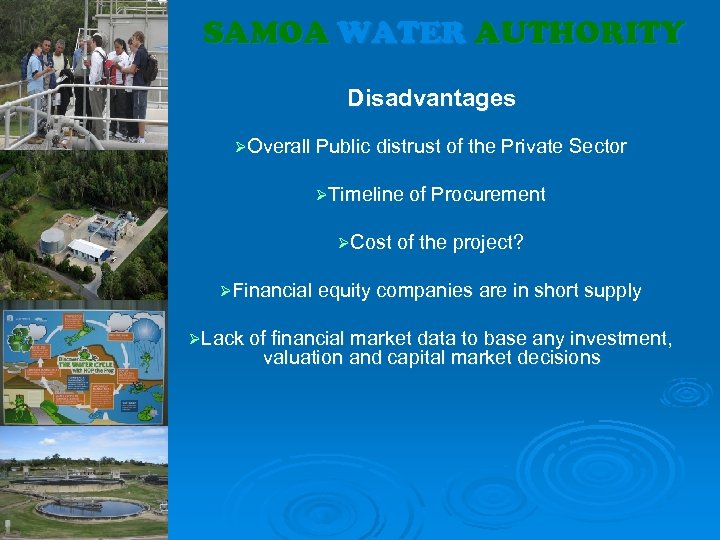 SAMOA WATER AUTHORITY Disadvantages ØOverall Public distrust of the Private Sector ØTimeline of Procurement