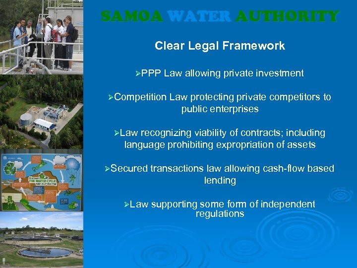 SAMOA WATER AUTHORITY Clear Legal Framework ØPPP Law allowing private investment ØCompetition Law protecting