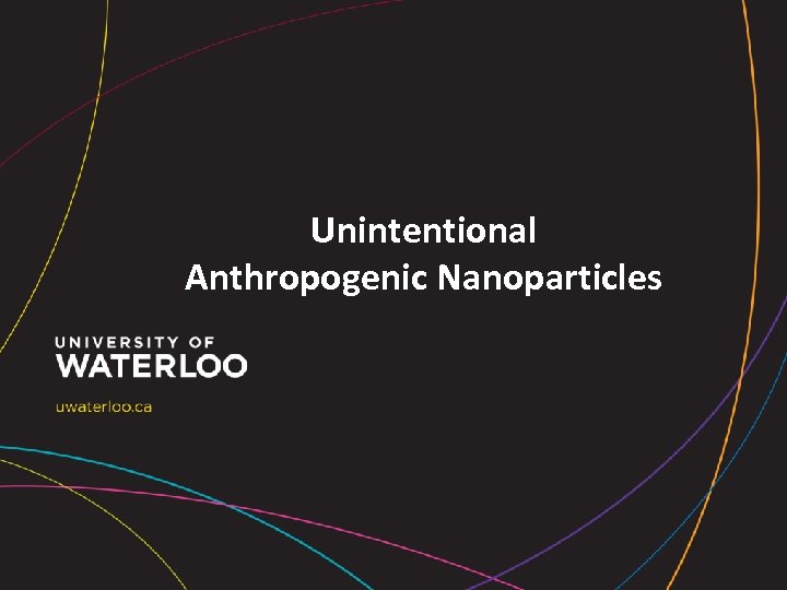 Unintentional Anthropogenic Nanoparticles 