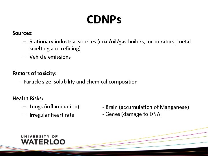 CDNPs Sources: – Stationary industrial sources (coal/oil/gas boilers, incinerators, metal smelting and refining) –