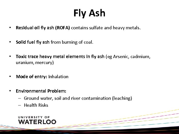 Fly Ash • Residual oil fly ash (ROFA) contains sulfate and heavy metals. •