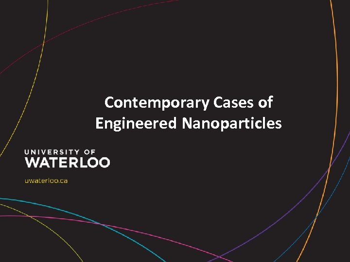 Contemporary Cases of Engineered Nanoparticles 