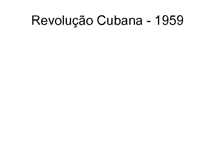 Revolução Cubana - 1959 