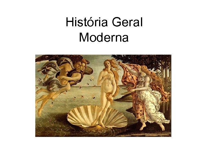 História Geral Moderna 
