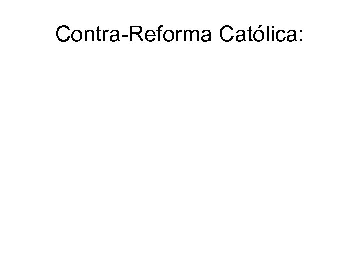 Contra-Reforma Católica: 