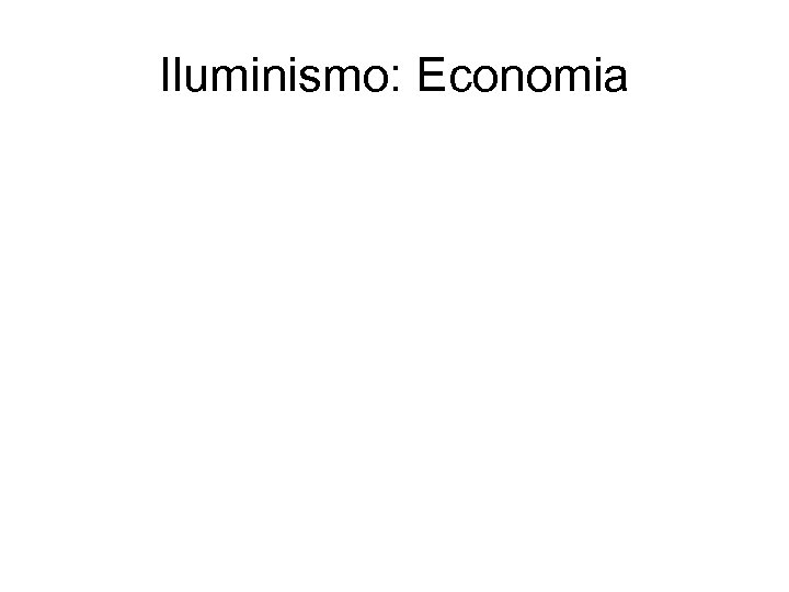 Iluminismo: Economia 