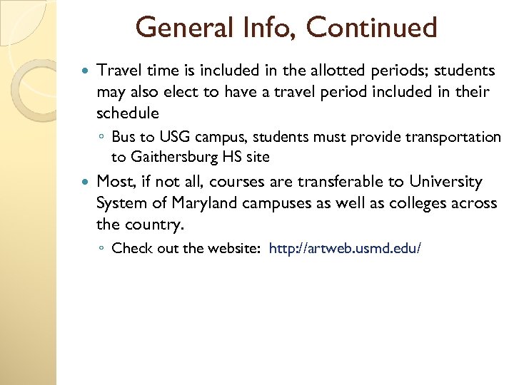 General Info, Continued Travel time is included in the allotted periods; students may also