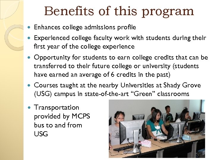 Benefits of this program Enhances college admissions profile Experienced college faculty work with students