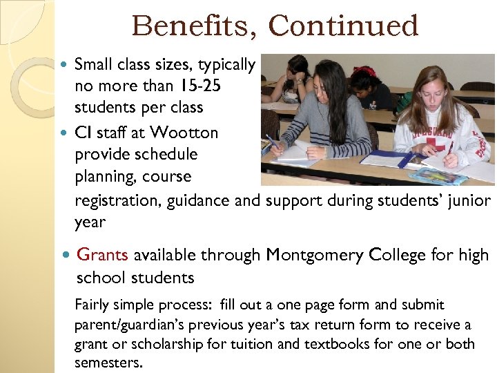 Benefits, Continued Small class sizes, typically no more than 15 -25 students per class