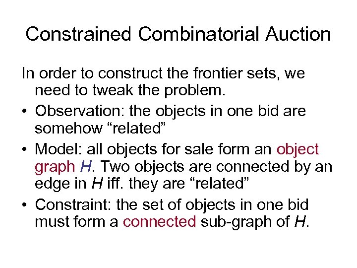 Constrained Combinatorial Auction In order to construct the frontier sets, we need to tweak