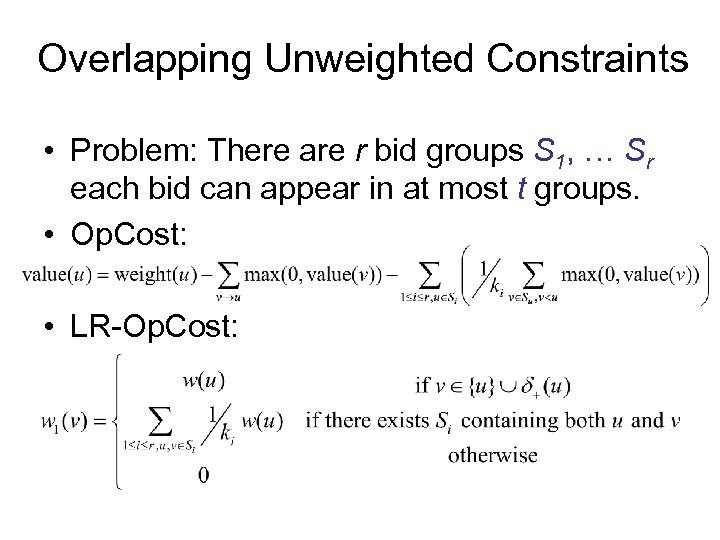 Overlapping Unweighted Constraints • Problem: There are r bid groups S 1, … Sr