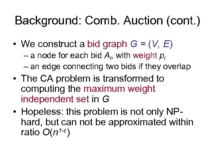 Background: Comb. Auction (cont. ) • We construct a bid graph G = (V,