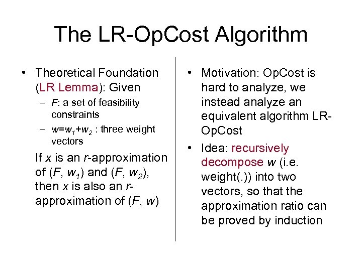 The LR-Op. Cost Algorithm • Theoretical Foundation (LR Lemma): Given – F: a set