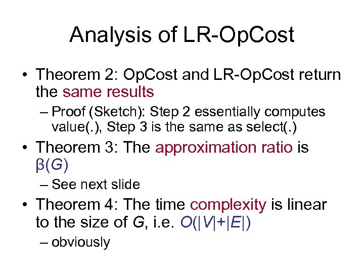 Analysis of LR-Op. Cost • Theorem 2: Op. Cost and LR-Op. Cost return the