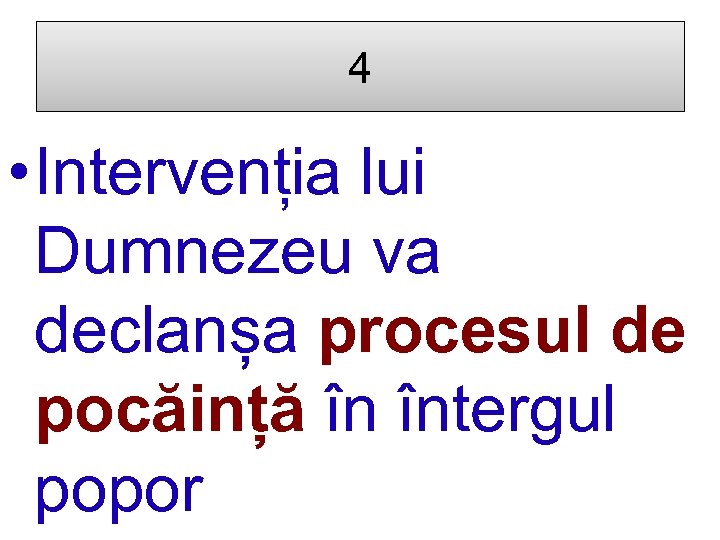 4 • Intervenția lui Dumnezeu va declanșa procesul de pocăință în întergul popor 