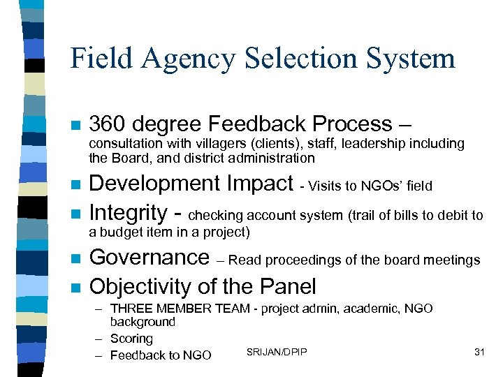 Field Agency Selection System n 360 degree Feedback Process – consultation with villagers (clients),