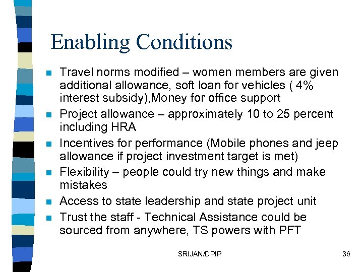 Enabling Conditions n n n Travel norms modified – women members are given additional