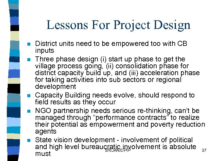 Lessons For Project Design n n District units need to be empowered too with