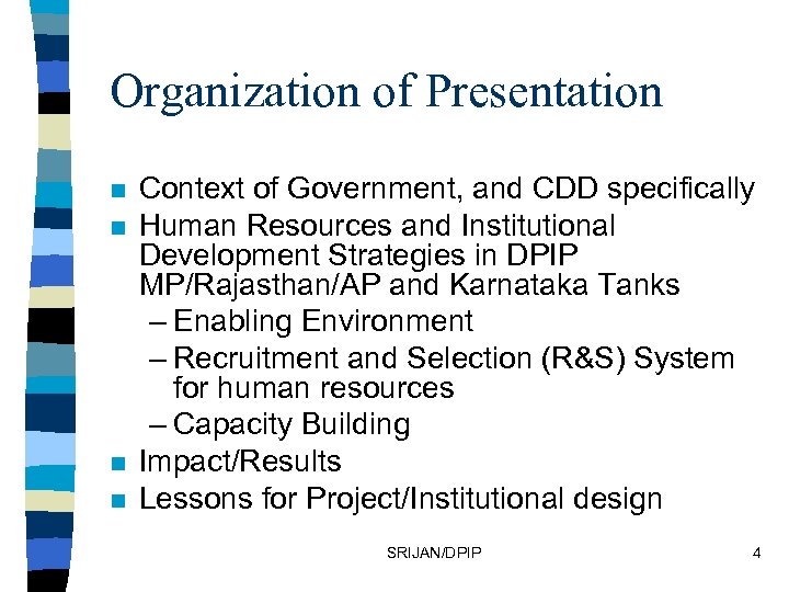 Organization of Presentation n n Context of Government, and CDD specifically Human Resources and
