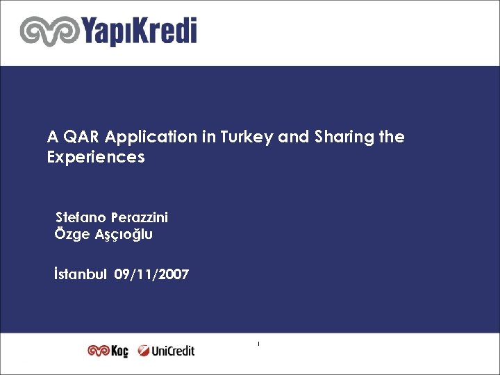 A QAR Application in Turkey and Sharing the Experiences Stefano Perazzini Özge Aşçıoğlu İstanbul